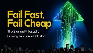 Read more about the article Fail Fast, Fail Cheap: The rising startup philosophy in Pakistan
